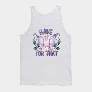 I have a crystal for that, crystal witch design Tank Top